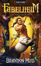 Brandon Mull - Fabelheim - Die Schattenplage