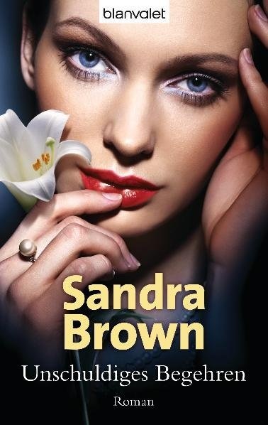 Sandra Brown - Unschuldiges Begehren - Roman