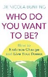 Nicola Bunting, Bunting Nicola - Who Do You Want To Be?