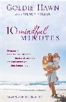 Goldie Hawn, Wendy Holden - 10 Mindful Minutes