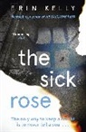 Erin Kelly, Erin L. Kelly - The Sick Rose