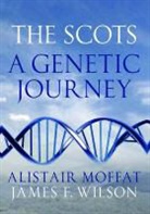 Alistair Moffat, Alistair Wilson Moffat, James F. Wilson - Scots