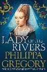 Philippa Gregory, Gregory Philippa - The Lady of the Rivers