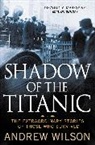 Andrew Wilson - Shadow of the Titanic