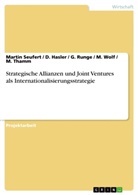 D Hasler, D u a Hasler, D. Hasler, G u a Runge, G. Runge, Marti Seufert... - Strategische Allianzen und Joint Ventures als Internationalisierungsstrategie