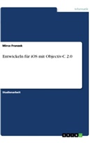 Mirco Franzek - Entwickeln für iOS mit Objectiv-C 2.0
