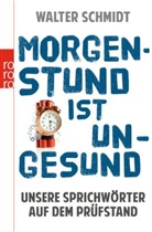 Walter Schmidt - Morgenstund ist ungesund