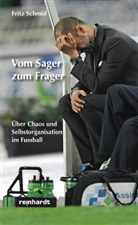 Fritz Schmid - Vom Sager zum Frager