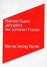 Rainald Goetz - Jahrzehnt der schönen Frauen