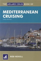 Rod Heikell - The Adlard Coles Book of Mediterranean Cruising