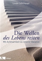 Linda Lehrhaupt, Christ Spannbauer, Christa Spannbauer - Die Wellen des Lebens reiten