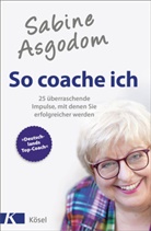 Sabine Asgodom - Sabine Asgodom - So coache ich