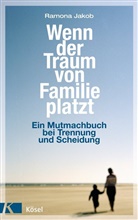 Ramona Jakob - Wenn der Traum von Familie platzt