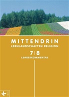 Ulrich Baader, Gerhard Eichin, Cornelia Patrzek-Raabe, Iris Bosold, Wolfgang Michalke-Leicht - mittendrin, Lernlandschaften Religion, Ausgabe Nordrhein-Westfalen: 7./8. Schuljahr, Lehrerkommentar