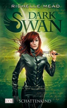 Richelle Mead - Dark Swan - Schattenkind