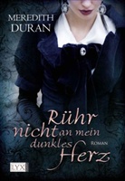 Meredith Duran - Rühr nicht an mein dunkles Herz
