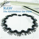 Elke Leonhardt-Rath - RAW - Die Architektur der Perle