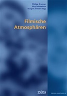 Mar Brunner, Philipp Brunner, Jör Schweinitz, Jörg Schweinitz, Margrit Tröhler, Philipp Tröhler - Filmische Atmosphären