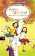 Annette Langen, Dagmar Henze - Mathilda, Mathilda! Drei ohne Punkt und Komma