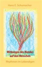 Hans E Schumacher, Hans E. Schumacher - Wirkungen des Mondes auf den Menschen