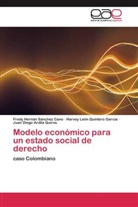 Juan Diego Ardila Quiros, Harvey Quintero García, Harvey León Quintero García, Fredy Herná Sánchez Cano, Fredy Hernán Sánchez Cano - Modelo económico para un estado social de derecho