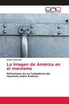 Arturo Chavolla - La Imagen de América en el marxismo