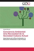 Anisley Morejon - Conciencia Ambiental: Una Necesidad de la Sociedad Cubana Actual