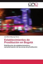 José Mario Mayorga Henao - Establecimientos de Prostitución en Bogotá