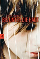 Julia Hoban - Bis unter die Haut