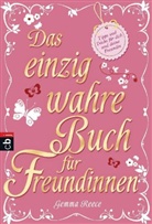 Gemma Reece, Katy Jackson - Das einzig wahre Buch für Freundinnen