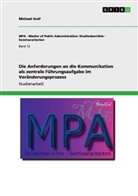 Michael Graf - Die Anforderungen an die Kommunikation als zentrale Führungsaufgabe im Veränderungsprozess