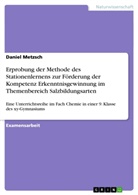 Daniel Metzsch - Erprobung der Methode des Stationenlernens zur Förderung der Kompetenz Erkenntnisgewinnung im Themenbereich Salzbildungsarten