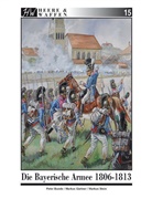 Peter Bunde, Markus Gärtner, Markus Stein, Peter Bunde - Die Bayerische Armee 1806-1813