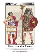 Andreas Gagelmann, Andreas Strassmeir, Andreas Gagelmann - Das Heer des Varus - 1: Legionen und Hilfstruppen, Bekleidung, Trachtzubehör, Schautzwaffen