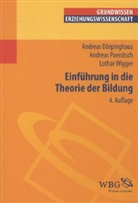 Andreas Dörpinghaus, Amdreas Poenitsch, Andreas Poenitsch, Wigger, Lothar Wigger - Einführung in die Theorie der Bildung