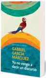 GARCIA MARQUEZ, Gabriel García Márquez, Garcia Marquez - Yo no vengo a decir un discurso