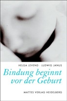 Janu, Janus, Janus, Ludwig Janus, Leven, Helg Levend... - Bindung beginnt vor der Geburt