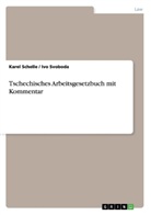 Kare Schelle, Karel Schelle, Iv Svoboda, Ivo Svoboda - Tschechisches Arbeitsgesetzbuch mit Kommentar
