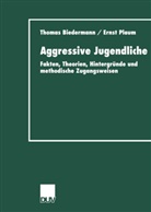 Thoma Biedermann, Thomas Biedermann, Ernst Plaum - Aggressive Jugendliche