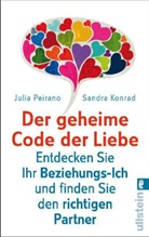 Konrad, Sandra Konrad, Sandra (Dr.) Konrad, Peiran, Peirano, Juli Peirano... - Der geheime Code der Liebe