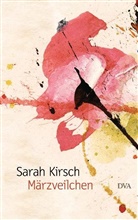 Sarah Kirsch - Märzveilchen