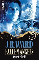 J. R. Ward - Fallen Angels - Der Rebell