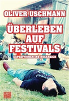 Oliver Uschmann - Überleben auf Festivals