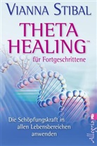 Stibal, Vianna Stibal - Theta Healing  für Fortgeschrittene
