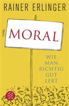 Rainer Erlinger, Rainer (Dr. Dr.) Erlinger - Moral