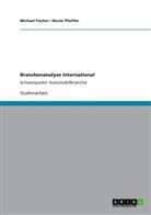 Michae Fischer, Michael Fischer, Nicol Pfeiffer, Nicole Pfeiffer - Branchenanalyse International