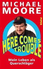 Michael Moore - Here Comes Trouble