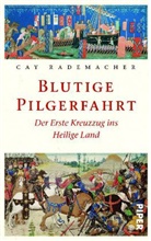 Cay Rademacher - Blutige Pilgerfahrt