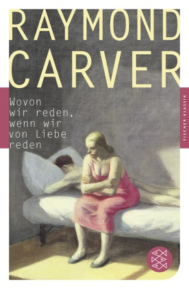 Raymond Carver - Wovon wir reden, wenn wir von Liebe reden - Erzählungen