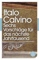 Italo Calvino - Sechs Vorschläge für das nächste Jahrtausend